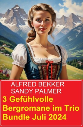 3 Gefühlvolle Bergromane im Trio Bundle Juli 2024