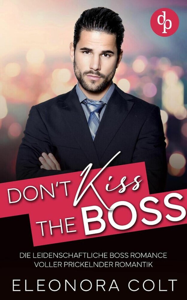 Don't kiss the Boss | Die leidenschaftliche Boss Romance voller prickelnder Romantik main product photo