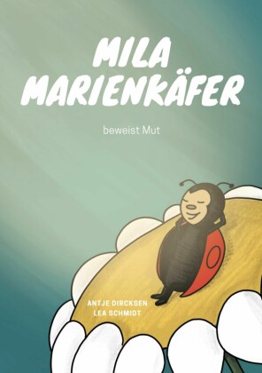 Mila Marienkäfer beweist Mut