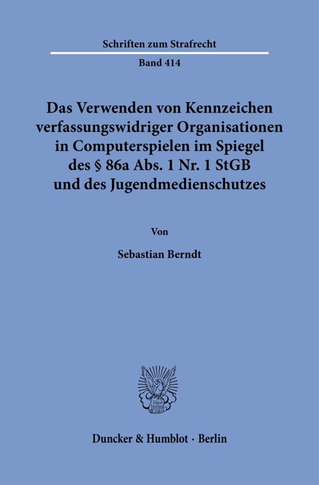 Das Verwenden von Kennzeichen verfassungswidriger Organisationen in Computerspielen im Spiegel des § 86a Abs. 1 Nr. 1 StGB und des Jugendmedienschutzes. main product photo
