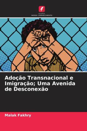 Adoção Transnacional e Imigração; Uma Avenida de Desconexão