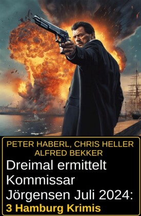Dreimal ermittelt Kommissar Jörgensen Juli 2024: 3 Hamburg Krimis