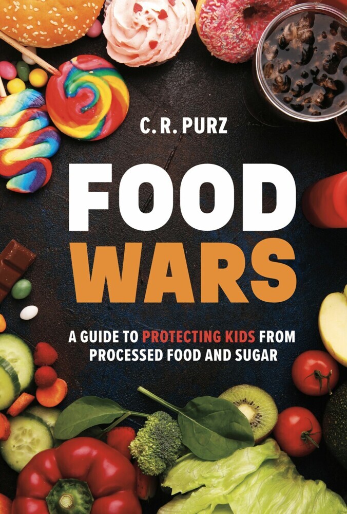 Food Wars: A Guide to Protecting Kids from Processed Food and Sugar main product photo