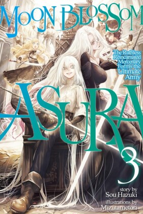 Moon Blossom Asura: The Ruthless Reincarnated Mercenary Forms the Ultimate Army Volume 3