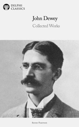 Delphi Collected Works of John Dewey Illustrated