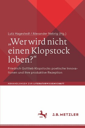 'Wer wird nicht einen Klopstock loben?'