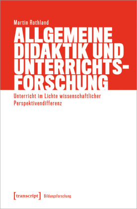Allgemeine Didaktik und Unterrichtsforschung