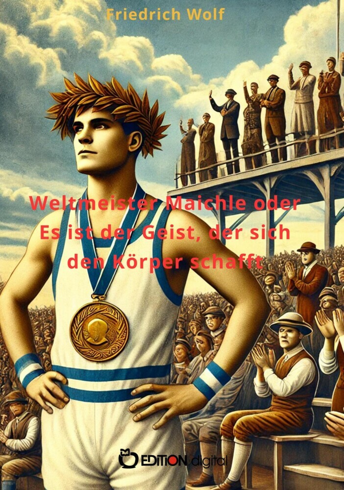 Weltmeister Maichle oder Es ist der Geist, der sich den Körper schafft main product photo
