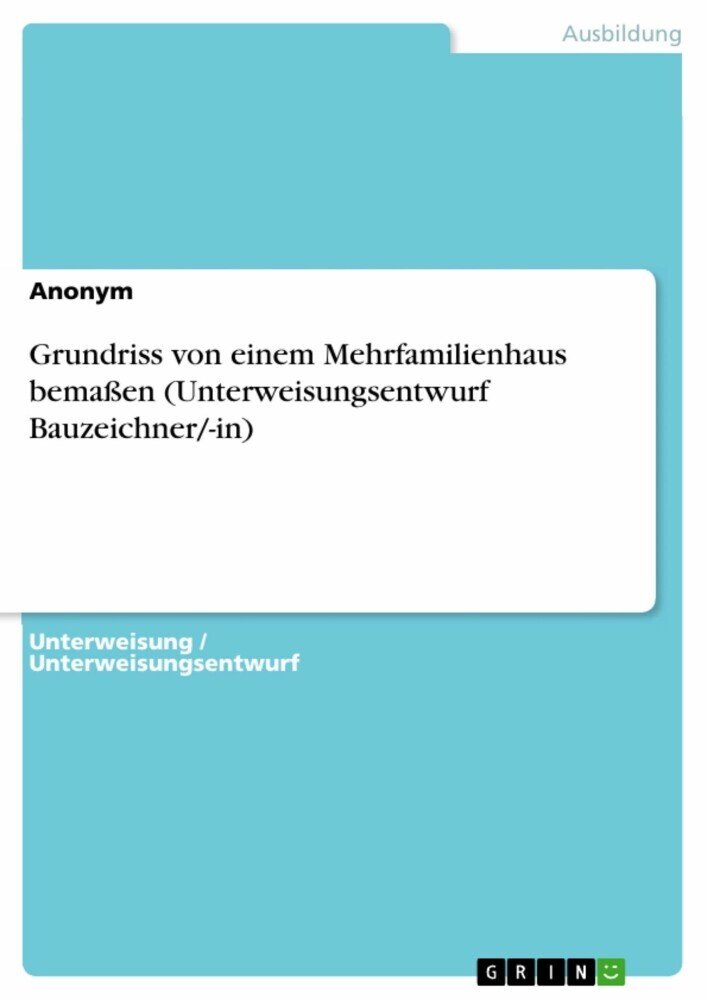 Grundriss von einem Mehrfamilienhaus bemaßen (Unterweisungsentwurf Bauzeichner/-in) main product photo
