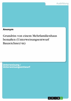 Grundriss von einem Mehrfamilienhaus bemaßen (Unterweisungsentwurf Bauzeichner/-in)