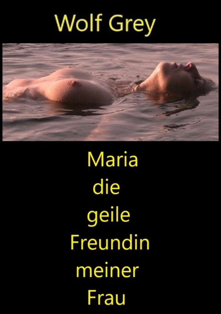 Maria die geile Freundin meiner Frau main product photo