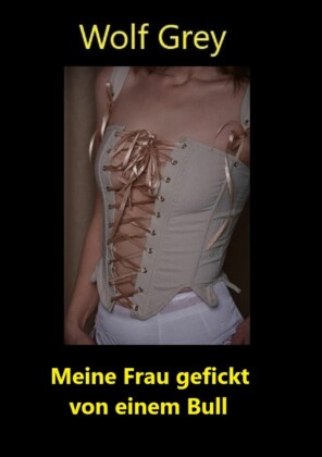 Meine Frau gefickt von einem Bull