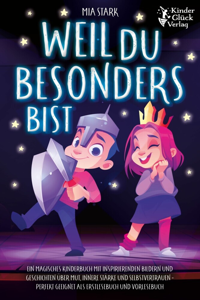 Weil Du besonders bist: Ein magisches Kinderbuch mit inspirierenden Bildern und Geschichten über Mut, innere Stärke und Selbstvertrauen - Perfekt geeignet als Erstlesebuch und Vorlesebuch main product photo