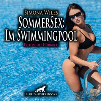 SommerSex: Im Swimmingpool | Erotik Audio Story | Erotisches Hörbuch Audio-CD, Audio-CD