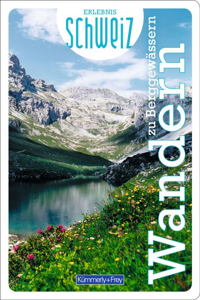 Kümmerly+Frey Erlebnis Schweiz Wandern zu Berggewässern - Wanderführer main product photo