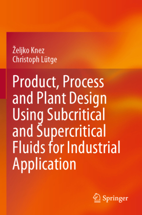 Product, Process and Plant Design Using Subcritical and Superc...