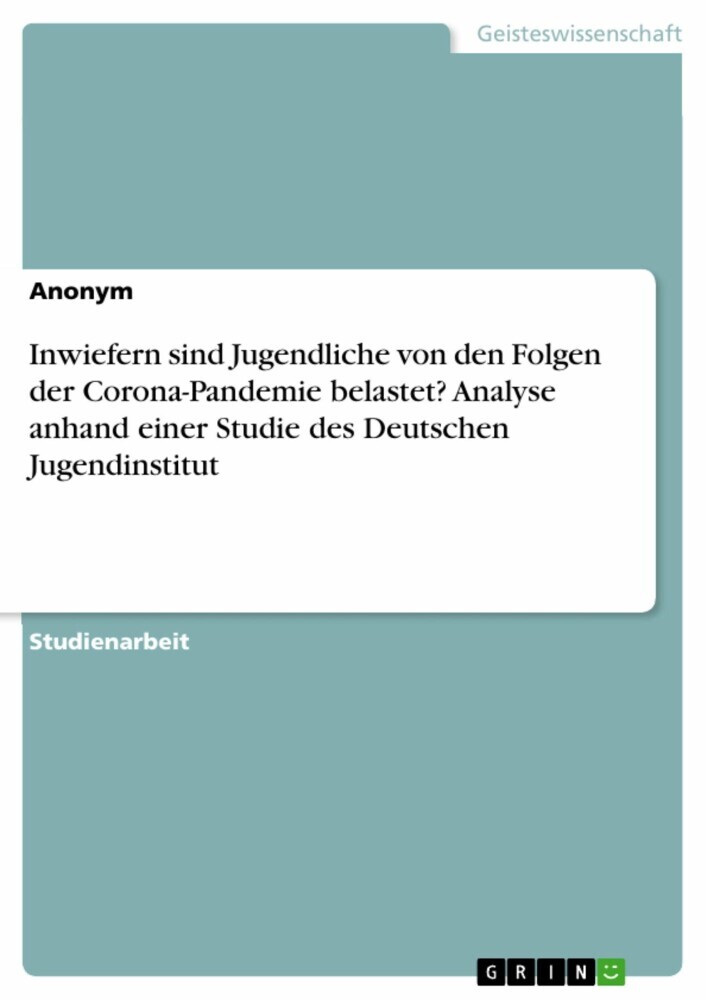 Inwiefern sind Jugendliche von den Folgen der Corona-Pandemie belastet? Analyse anhand einer Studie des Deutschen Jugendinstitut main product photo