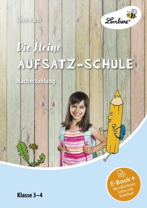 Die kleine Aufsatz-Schule: Nacherzählung