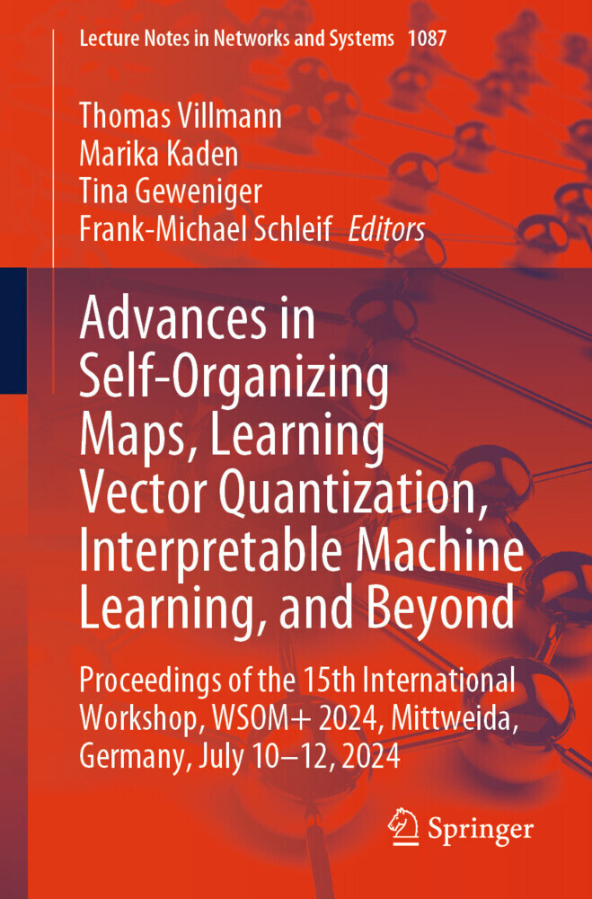 Advances in Self-Organizing Maps, Learning Vector Quantization, Interpretable Machine Learning, and Beyond main product photo