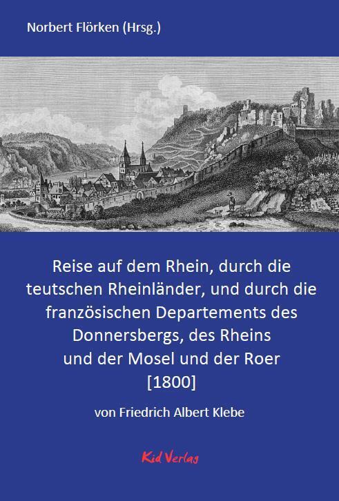 Reise auf dem Rhein, durch die teutschen Rheinländer, und durch die französischen Departements des Donnersbergs, des Rheins und der Mosel und der Roer. main product photo
