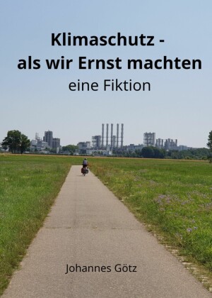 Klimaschutz -  als wir Ernst machten