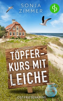 Töpferkurs mit Leiche | Der humorvolle Cosy Crime aus Ostfriesland