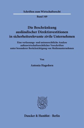 Die Beschränkung ausländischer Direktinvestitionen in sicherheitsrelevante zivile Unternehmen.