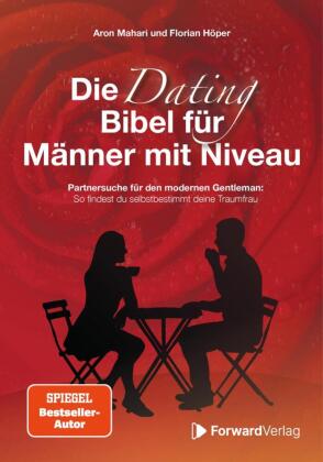 Die Dating Bibel für Männer mit Niveau