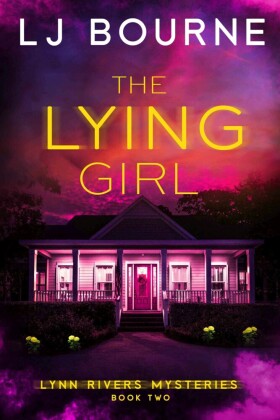 The Lying Girl (Lynn Rivers Mysteries, Book Two)