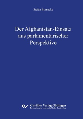 Der Afghanistan-Einsatz aus parlamentarischer Perspektive