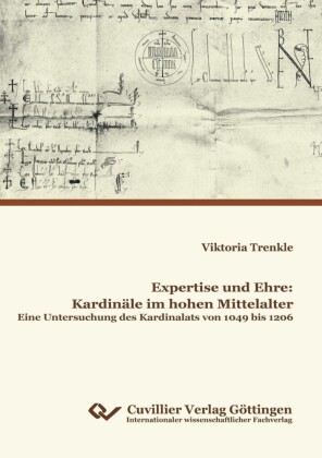 Expertise und Ehre: Kardinäle im hohen Mittelalter