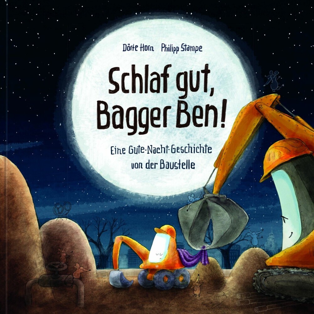 Schlaf gut, Bagger Ben! Eine Gute-Nacht-Geschichte von der Baustelle main product photo