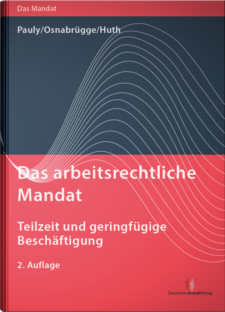 Das arbeitsrechtliche Mandat: Teilzeit und geringfügige Beschäftigung main product photo