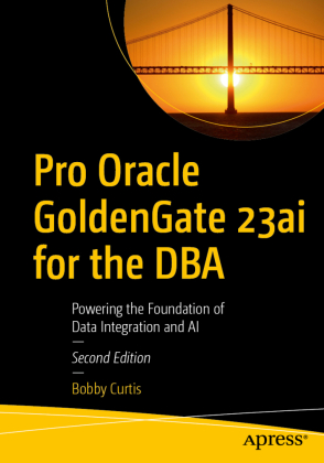 Pro Oracle GoldenGate 23ai for the DBA