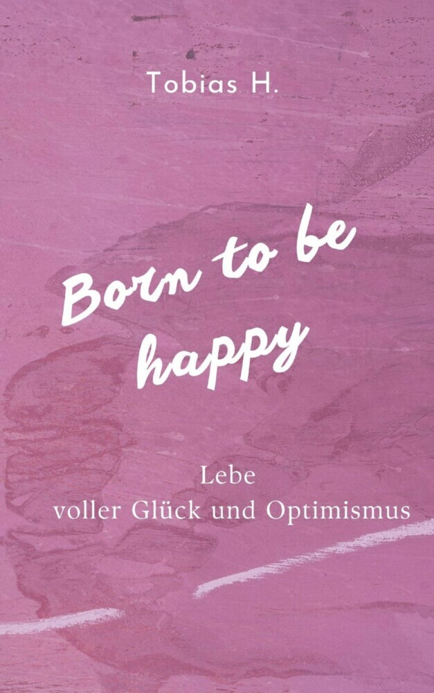 Born to be happy - Lebe voller Glück und Optimismus main product photo