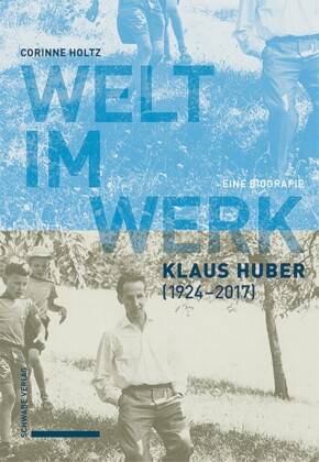 Welt im Werk. Klaus Huber (1924-2017)