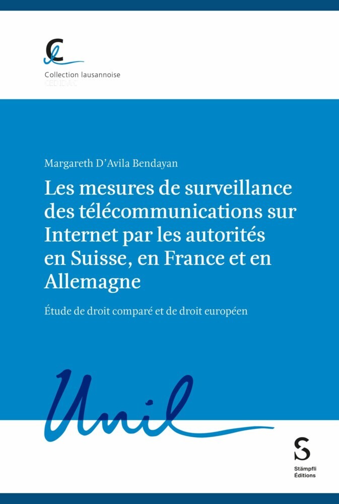Les mesures de surveillance des télécommunications sur Internet par les autorités en Suisse, en France et en Allemagne, étude de droit comparé et de droit européen main product photo