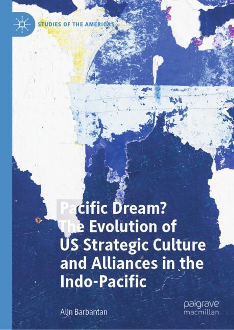 Pacific Dream? The Evolution of US Strategic Culture and Alliances in the Indo-Pacific main product photo