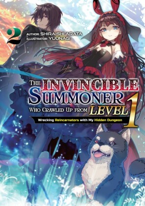 The Invincible Summoner Who Crawled Up from Level 1: Wrecking Reincarnators with My Hidden Dungeon Volume 2