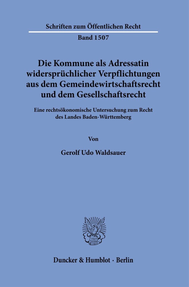 Die Kommune als Adressatin widersprüchlicher Verpflichtungen aus dem Gemeindewirtschaftsrecht und dem Gesellschaftsrecht. main product photo