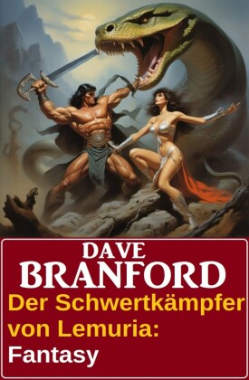 Der Schwertkämpfer von Lemuria: Fantasy: Dhakmuun 1