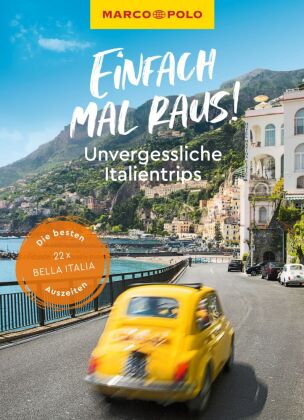MARCO POLO Bildband Einfach mal raus! Unvergessliche Italientrips