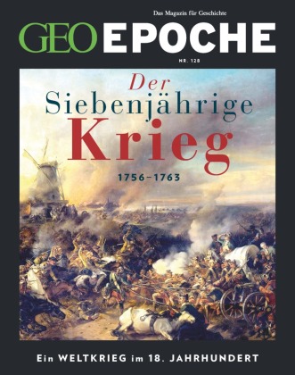 GEO Epoche / GEO Epoche 128/2024 - Der Siebenjährige Krieg