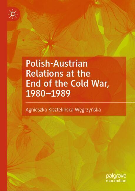 Polish-Austrian Relations at the End of the Cold War, 1980-1989 main product photo
