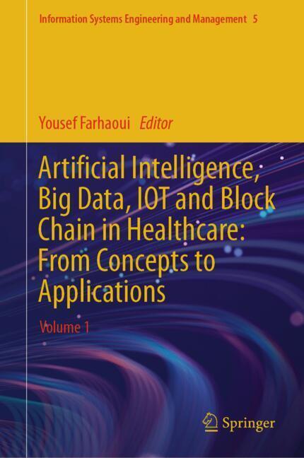 Artificial Intelligence, Big Data, IOT and Block Chain in Healthcare: From Concepts to Applications main product photo