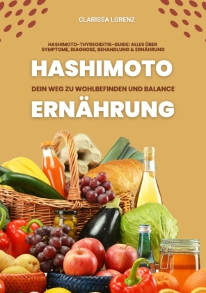 Hashimoto und Ernährung: Dein Weg zu Wohlbefinden und Balance...