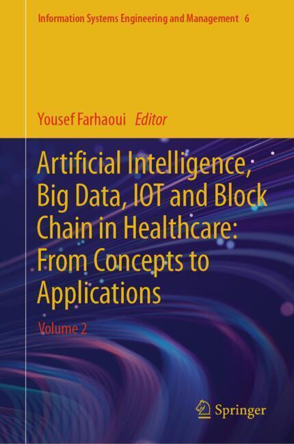 Artificial Intelligence, Big Data, IOT and Block Chain in Healthcare: From Concepts to Applications main product photo