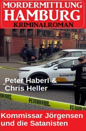 Kommissar Jörgensen und die Satanisten: Mordermittlung Hamburg Kriminalroman
