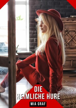 Die heimliche Hure