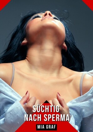 Süchtig nach Sperma
